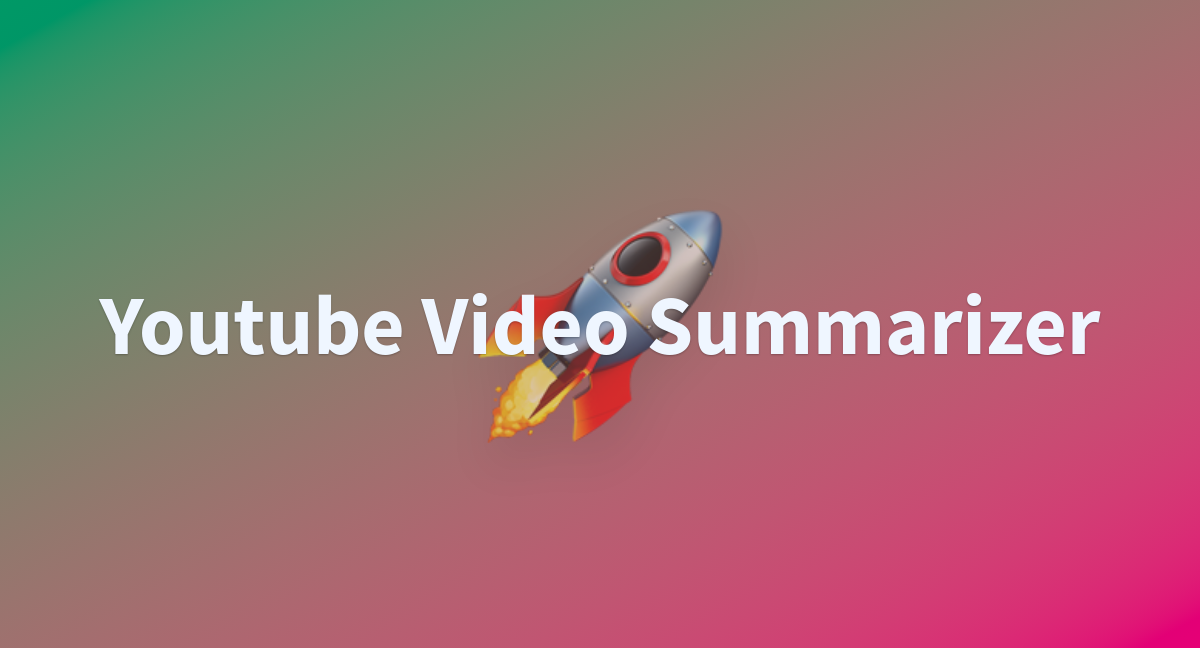 Youtube Video Summarizer
